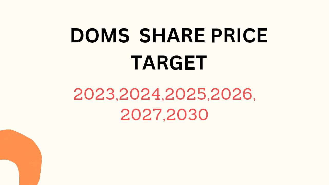 DOMS Industries Share Price Target 2024, 2025, 2026, 2027, 2028, To 2030