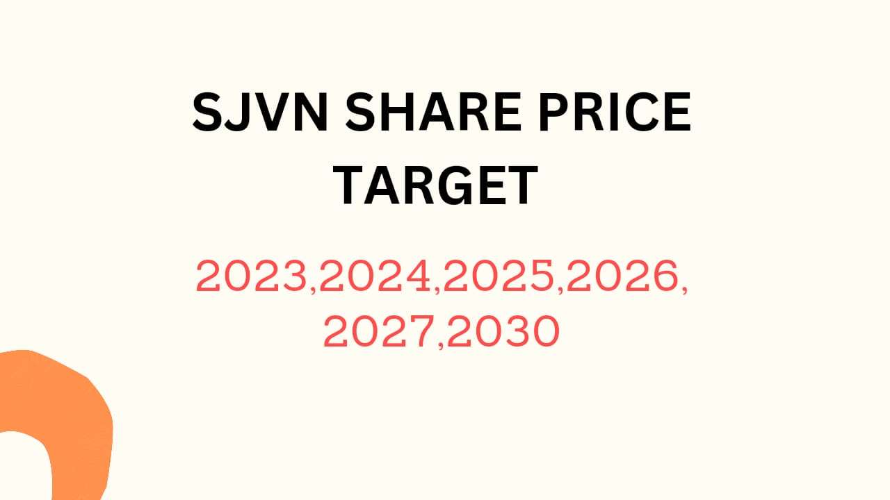 SJVN Share Price Target 2024, 2025, 2026, 2027, 2028, To 2030