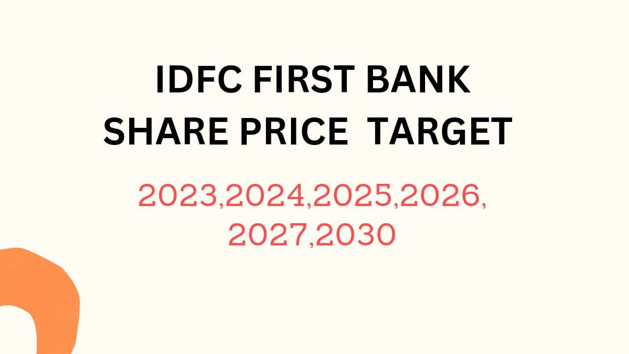 IDFC First Bank Share Price Target 2023, 2024, 2025, 2026, 2027, 2028, To 2030