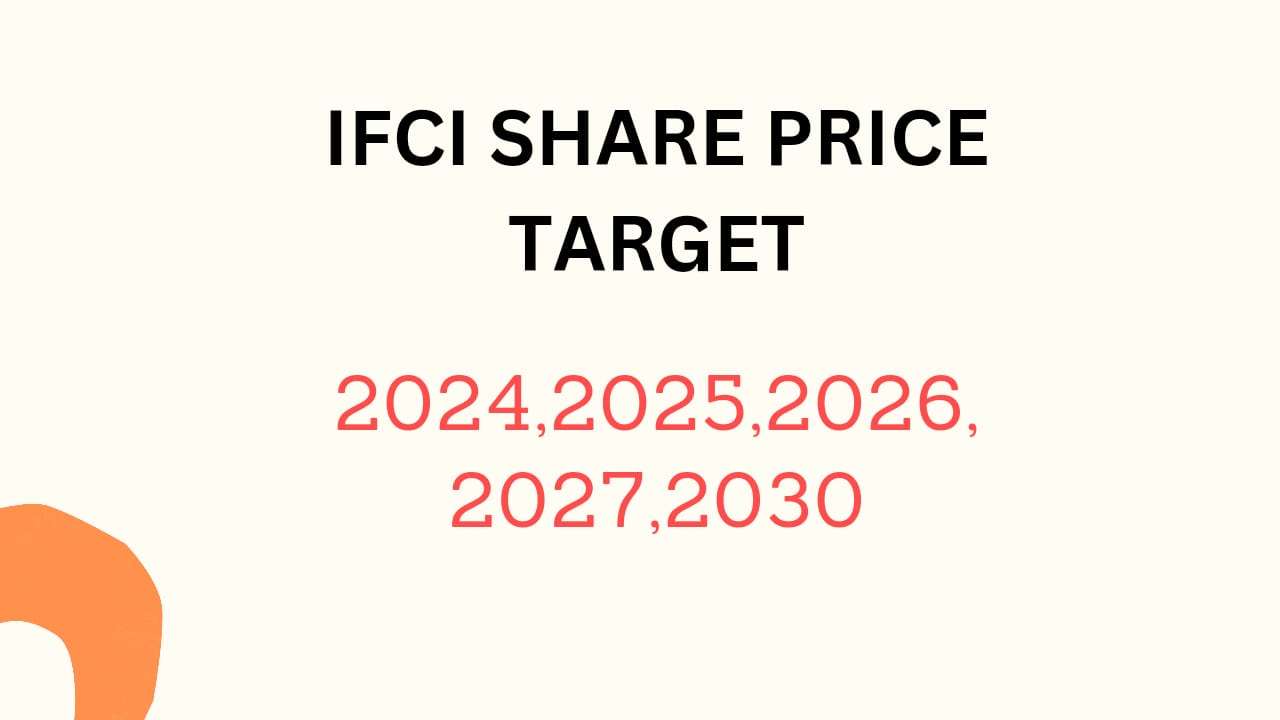 IFCI Share Price Target 2024, 2025, 2026, 2027, 2028, To 2030