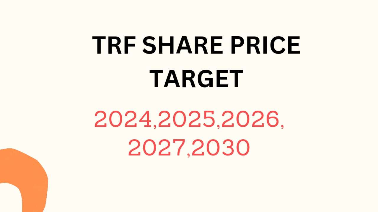 TRF Share Price Target 2024, 2025, 2026, 2027, 2028, To 2030