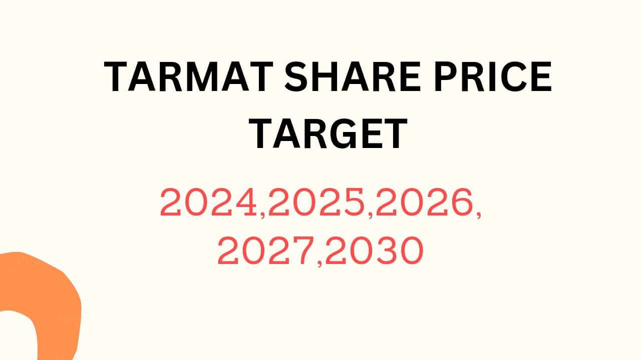 TARMAT Share Price Target 2024, 2025, 2026, 2027, 2028, To 2030