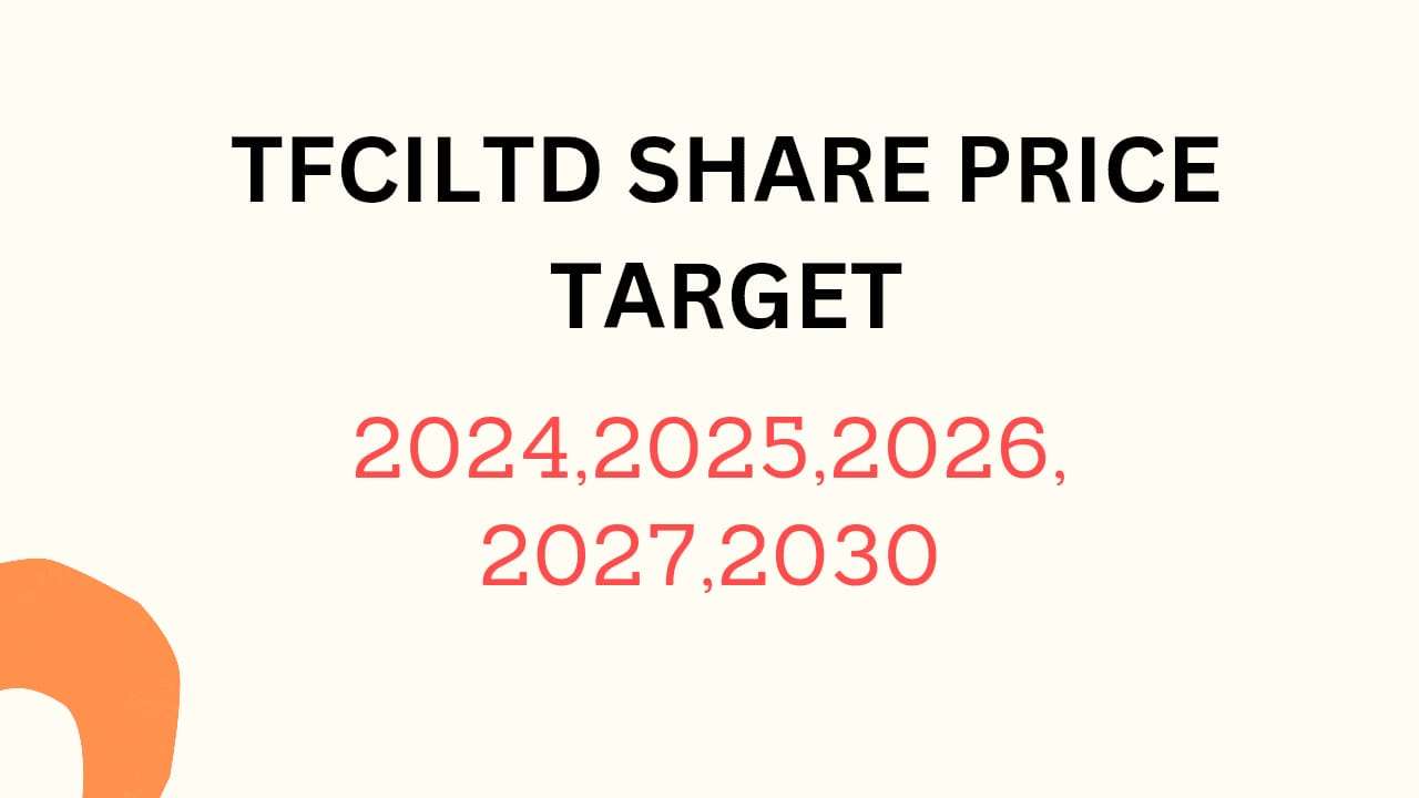 TFCILTD Share Price Target 2024, 2025, 2026, 2027, 2028, To 2030