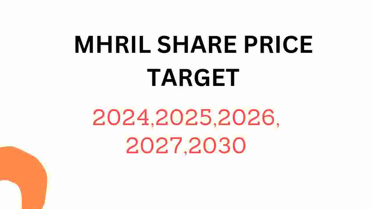 MHRIL Share Price Target 2024, 2025, 2026, 2027, 2028, To 2030